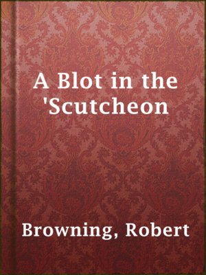 cover image of A Blot in the 'Scutcheon